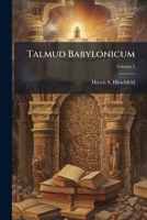 Talmud Babylonicum: Cum Scholiis, Glossario Nec Non Indicibus Adjectis, Volume 1... 1277620059 Book Cover
