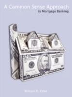 A Common Sense Approach To Mortgage Banking 1434359050 Book Cover