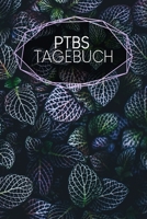 PTBS Tagebuch: Mental Health Journal | Lebenshilfe | 120 Seiten | A5 | Selbstliebe wiederfinden | Ausfüllbuch für alle die ihre Lebensfreude ... und PTBS | Motiv: Blätter (German Edition) 1661619592 Book Cover