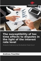 The susceptibility of tax time effects to disputes in the light of the interest rate level 6208409330 Book Cover