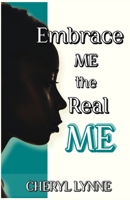 Embrace ME, the Real ME B0DTF9X5WL Book Cover