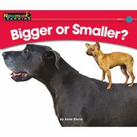 Bigger or Smaller? Leveled Text 1607190230 Book Cover