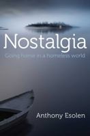 Nostalgia: Going Home in a Homeless World 1621578011 Book Cover