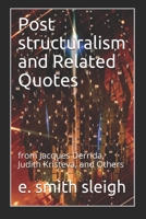 Post-structuralism and Related Quotes:: from Jacques Derrida, Judith Kristeva, and Others 151709318X Book Cover