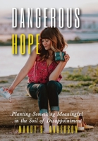 Dangerous Hope 1736635654 Book Cover