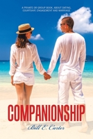 Companionship: A Private or Group Book, About Dating, Courtship, Engagement and Marriage 1489728864 Book Cover