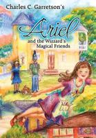 Ariel and the Wizzard's Magical Friends 0997430400 Book Cover