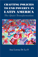 Crafting Policies to End Poverty in Latin America: The Quiet Transformation 1107089484 Book Cover