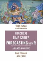 Practical Time Series Forecasting with R: A Hands-On Guide [Third Edition] 0997847948 Book Cover