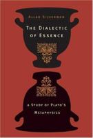 The Dialectic of Essence: A Study of Plato's Metaphysics 069109179X Book Cover