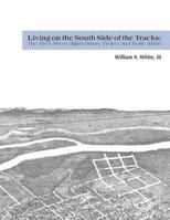 Living on the South Side of the Tracks: The River Street Digital History Project and Boise, Idaho 0692701893 Book Cover