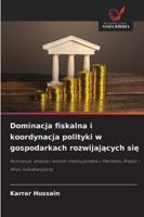 Dominacja fiskalna i koordynacja polityki w gospodarkach rozwijajacych sie 6209303935 Book Cover