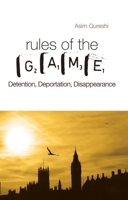 Rules of the Game: Detention, Deportation, Disappearance 1850659699 Book Cover