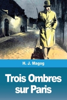 Trois Ombres sur Paris (French Edition) 3967872548 Book Cover