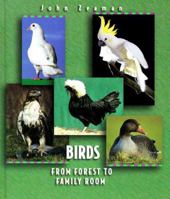 Birds: From Forest to Family Room (Before They Were Pets) 0531203514 Book Cover