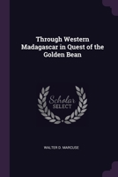 Through Western Madagascar in Quest of the Golden Bean 1021922730 Book Cover
