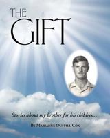 The Gift: Stories about my brother for his children 154835192X Book Cover