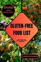 GLUTEN-FREE FOOD LIST: The Ultimate Guide to Delicious Gluten-free Lifestyle for Tasty Choices and Wellness Wins B0CT4D21V2 Book Cover