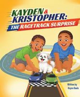 Kayden & Kristopher: The Racetrack Surprise B0H1L32CBV Book Cover