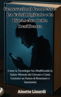 Generazioni Connesse: Come la Tecnologia Sta Modificando la Salute Mentale dei Giovani e Come Costruire un Futuro di Benessere e Autonomia (Italian Edition) B0F4LTWS54 Book Cover