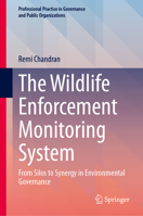 The Wildlife Enforcement Monitoring System: From Silos to Synergy in Environmental Governance 3031970837 Book Cover