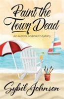 Paint the Town Dead 1943390339 Book Cover