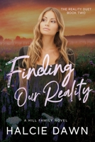 Finding Our Reality: The Reality Duet Book Two B0DMKFD1V3 Book Cover