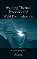 Welding Thermal Processes and Weld Pool Behaviors 7111219627 Book Cover