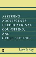 Assessing Adolescents in Educational, Counseling, and Other Settings 1138003174 Book Cover