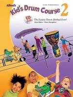 Alfred's Kid's Drum Course, Bk 2: The Easiest Drum Method Ever!, Book & Online Audio 0739043838 Book Cover