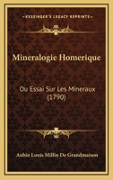 Mineralogie Homerique: Ou Essai Sur Les Mineraux 1104193930 Book Cover