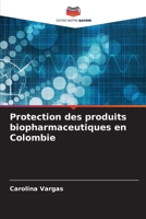 Protection des produits biopharmaceutiques en Colombie (French Edition) 6209784984 Book Cover