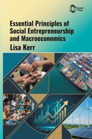 Essential Principles of Social Entrepreneurship and Macroeconomics B0HH4WBX6T Book Cover