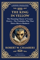 The King in Yellow: A Classic Collection of Supernatural and Cosmic Horror Stories - Madness, Mystery, and the Unknown (Library of Alexandria) 1804219347 Book Cover
