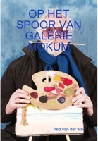 Op Het Spoor Van Galerie Mokum 0244999600 Book Cover