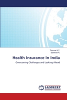 Health Insurance In India: Overcoming Challenges and Looking Ahead 3659111325 Book Cover