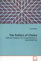 The Politics of Choice 3639219694 Book Cover