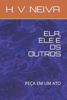 ELA, ELE E OS OUTROS: PEÇA EM UM ATO 1705453686 Book Cover