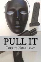Pull It : Pull It C. J. Story 1727071042 Book Cover
