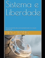 Sistema e Liberdade: Uma Jornada Filosófica da Ansiedade da IA à Co-criação Humano-Máquina (Portuguese Edition) B0FHB75CY3 Book Cover