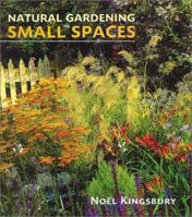 Natural Gardening in Small Spaces 0881925640 Book Cover