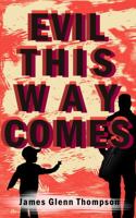 Evil This Way Comes: A Novel 1734654066 Book Cover