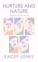 Nurture and Nature: Collection of Short Poems 1665593407 Book Cover