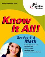 Know It All! Grades 6-8 Math (K-12 Study Aids) 0375763767 Book Cover