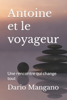 Antoine et le voyageur: Une rencontre qui change tout B0C47JCYXV Book Cover