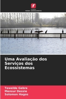 Uma Avaliação dos Serviços dos Ecossistemas (Portuguese Edition) 6207920171 Book Cover