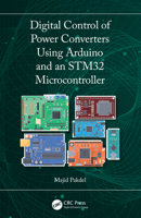Digital Control of Power Converters Using Arduino and an STM32 Microcontroller 1032891378 Book Cover