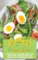 Keto Diet After 50: Discover How to Increase Energy, Lose Weight, Reset Metagolism and Stay Healthy with Mouthwatering Recipes 1802161546 Book Cover