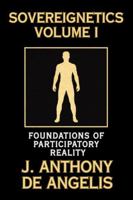 Sovereignetics Volume I: Foundations of Participatory Reality 176422552X Book Cover