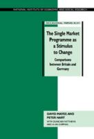 The Single Market Programme as a Stimulus to Change: Comparisons between Britain and Germany (National Institute of Economic and Social Research Occasional Papers) 0521471567 Book Cover